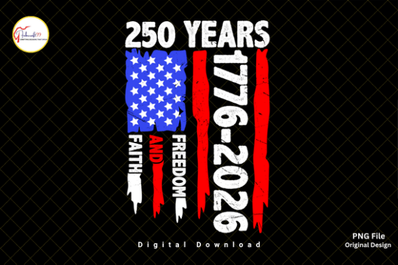 Honoring a Legacy: The 250 Years Faith Freedom 4th of July PNG